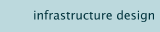infrastructure design